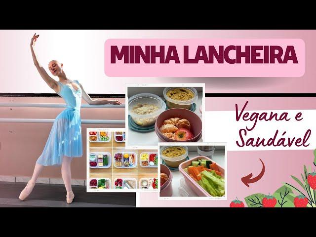 Preparando Minha Lancheira Vegana pro Ballet e Faculdade