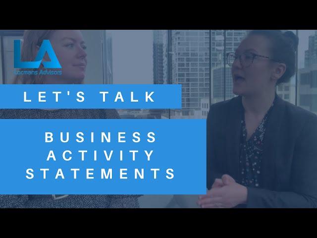 Business Activity Statements | What Are They? With Megan McConville @ Locmans Advisors