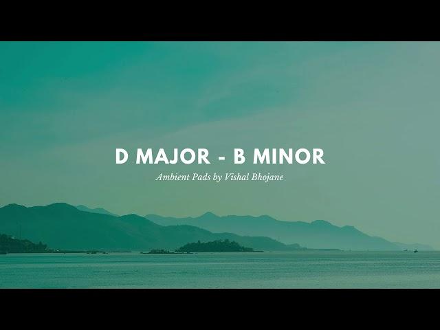 Ambient Pad in D Major - B minor