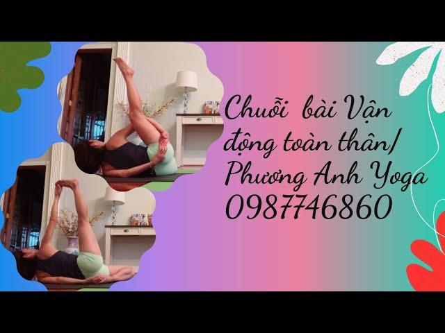 Chuỗi bài  Vận động toàn thân/ Phương Anh Yoga