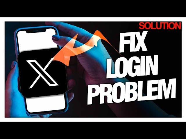 How to Fix Login Problems on X Twitter - Quick Solutions