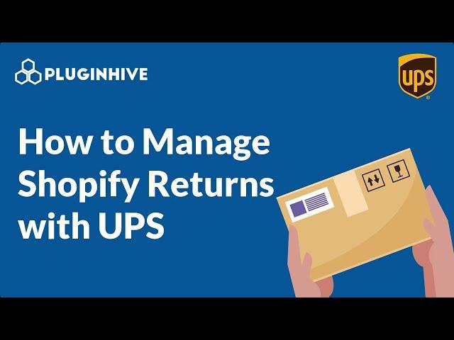 How to Manage Shopify Returns with UPS