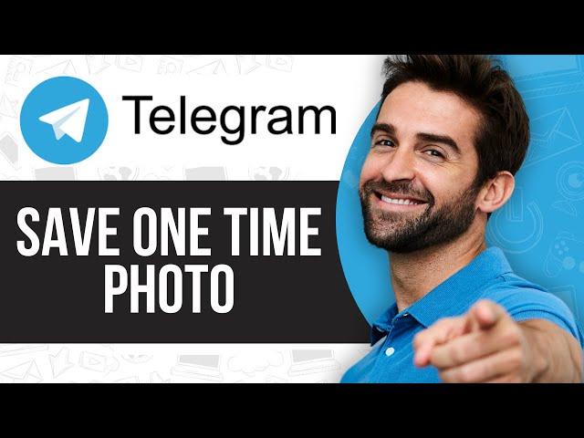 How to Save One Time Photo in Telegram