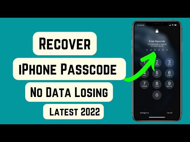 How To Recover iPhone Passcode Without Losing Any Data - Recover Forgot iPhone Passcode 2022