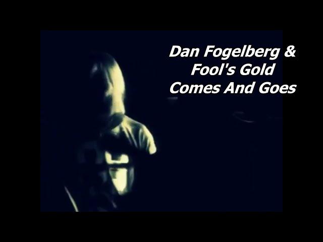 Dan Fogelberg & Fool's Gold - Comes And Goes (Live) (Lyrics)