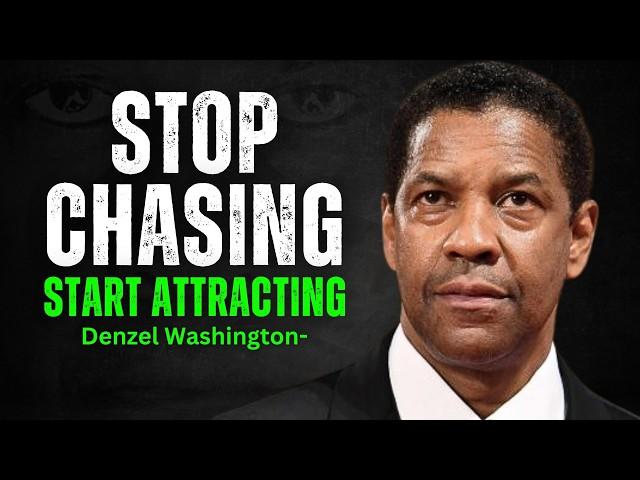 Stop Chasing - Start Attracting - DENZEL WASHINGTON MOTIVATION