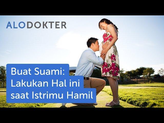 Buat suami : lakukan Hal ini Saat Istrimu Hamil