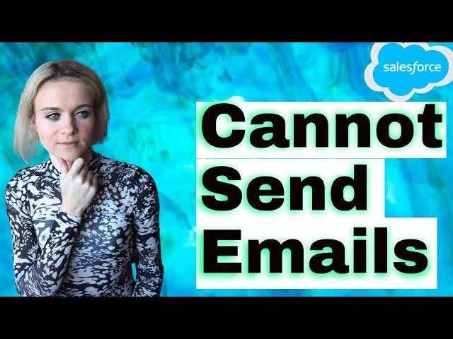 Cannot Send Emails from Salesforce