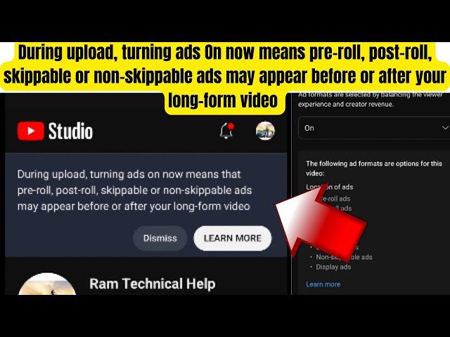 During upload, turning ads On now means pre-roll, post-roll, skippable or non-skippable ads may