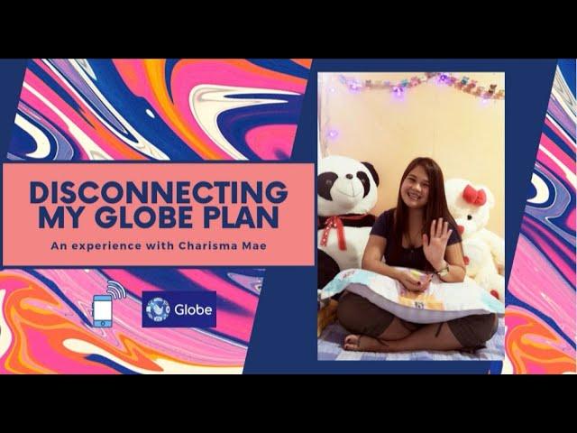 HOW TO DISCONNECT/TERMINATE MY GLOBEPLAN | REVISED | Charisma Mae (Philippines)