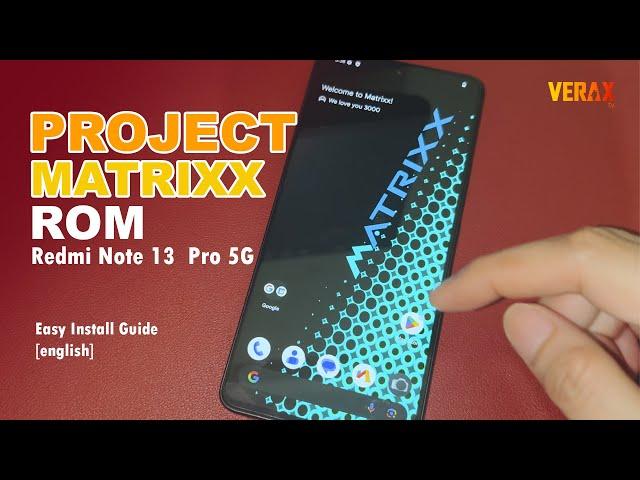 REDMI NOTE 13 PRO 5G: Project Matrixx Rom | Easy Installation Guide