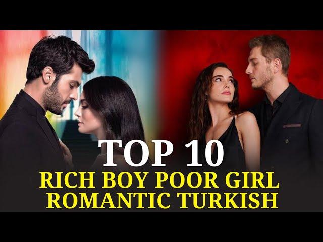 Top 10 Rich Boy and Poor Girl Turkish Romantic Drama.