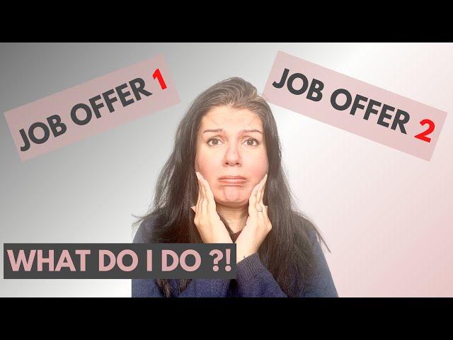 How to Choose between Two Job Offers: The Only video you need to Watch!