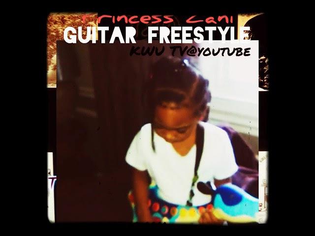 Guitar Freestyle by The Princess Zani - COO of KWU TV