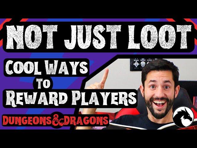 NOT JUST LOOT | Cool Ways to Reward Players | Bonus Level Up Perks D&D 5e