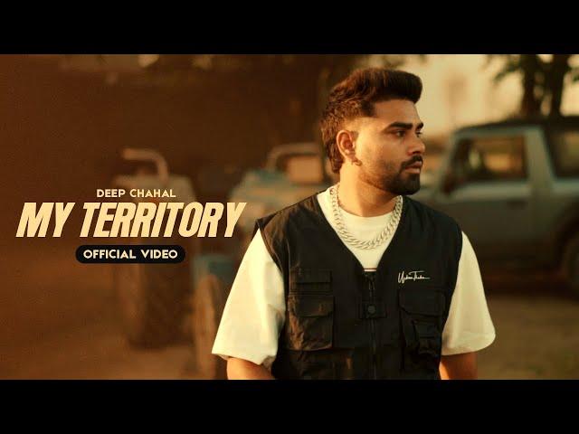 Deep Chahal - My Territory (Thank Me Later) Official Video | Latest Punjabi Song 2024