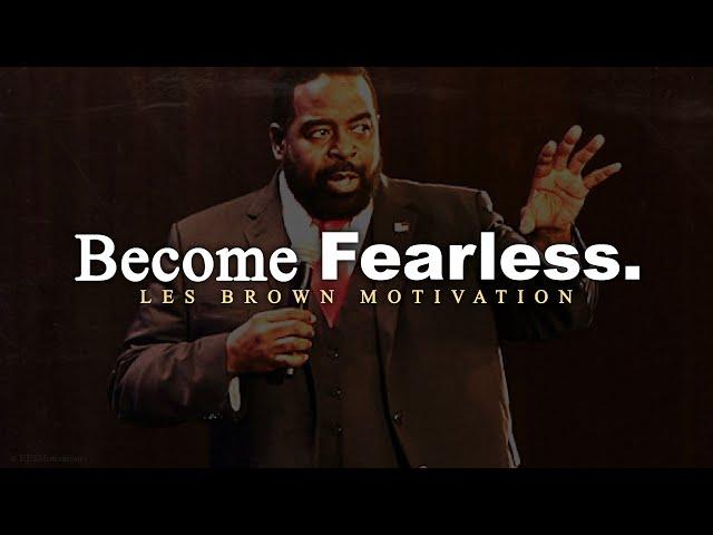 LES BROWN | STAY FEARLESS | Motivational Speech