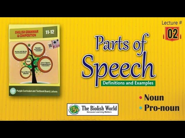 Parts of Speech | Noun & Pro-noun | Lecture 2 | English Grammar & Composition | 11th & 12th