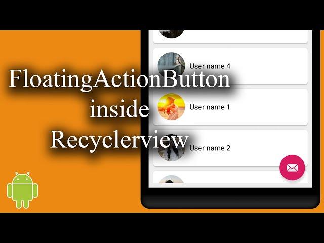 How to add FloatingActionButton inside RecyclerView - [Android Lists - #11]