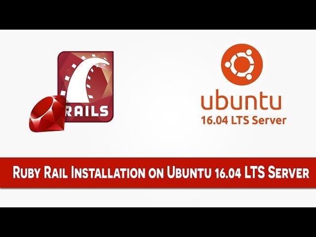 How to Install Ruby Rail On Ubuntu 16 04 LTS Xenius Xerus Server