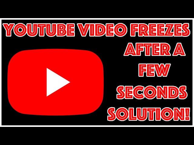 YouTube Videos Freezing After A Few Seconds Solution!