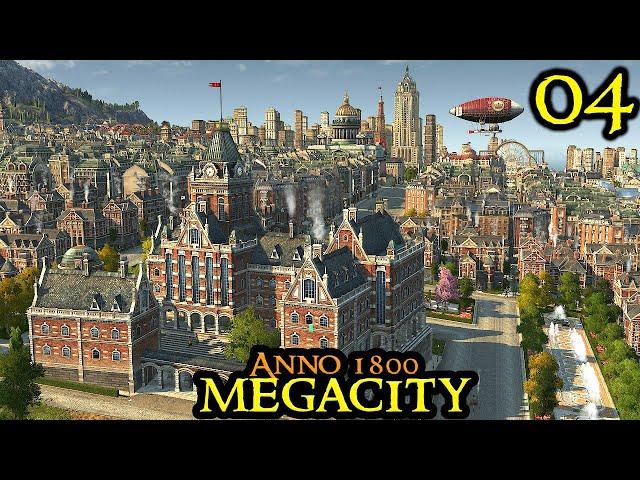 A Huge MILESTONE - Anno 1800 MEGACITY || ULTRA Hard & 160+ Mods & ALL DLCs | Part 04