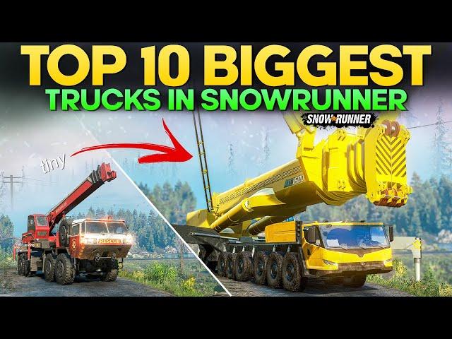 Top 10 Biggest Trucks in SnowRunner You Need to Know