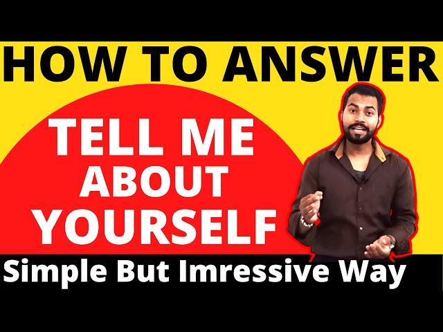 Tell me about yourself Interview | Tell me about yourself Good Answer | For Freshers & Experienced