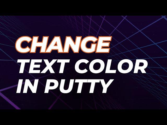 Change text color in putty