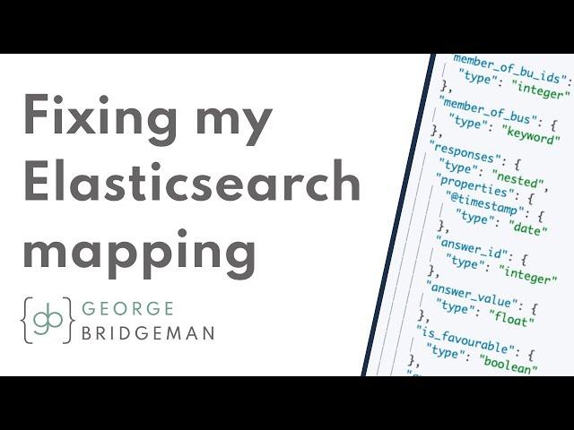 How I fixed my Elasticsearch index mapping