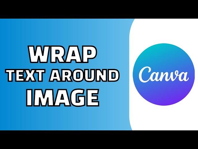 How to Wrap Text Around Photo in Canva (Quick Tutorial)