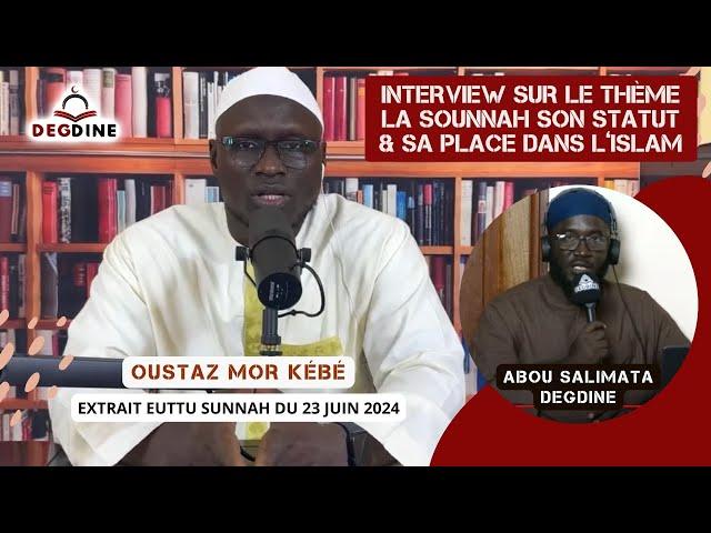 Oustaz Mor KÉBÉ : LA SOUNNAH, SON STATUT & SA PLACE DANS L’ISLAM  | Extrait EUTTU SUNNAH 23-06-24