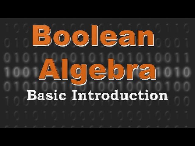 Boolean Algebra | (Simple introduction)