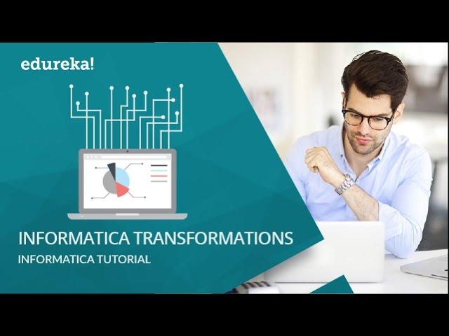 Informatica Transformations with Examples | Informatica Tutorial | Informatica Training | Edureka