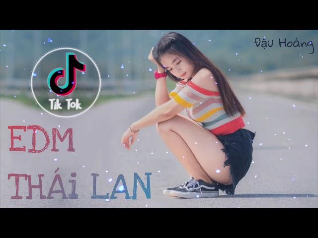 Nhạc Tiktok | EDM Thái Lan | Siêu Phẩm 2019 | Nghe là nghiện | Nhạc nghe là thích