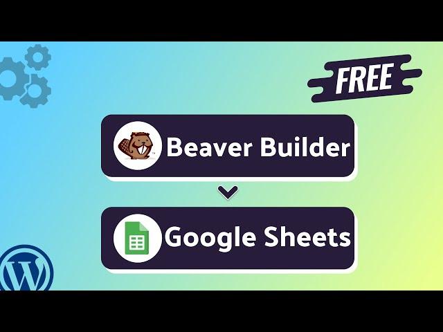 Integrating Beaver Builder Form with Google Sheets | Step-by-Step Tutorial | Bit Integrations