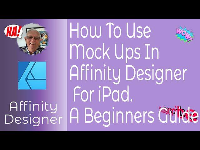 How To Use Mock Ups In Affinity Designer For iPad. A Beginners Guide