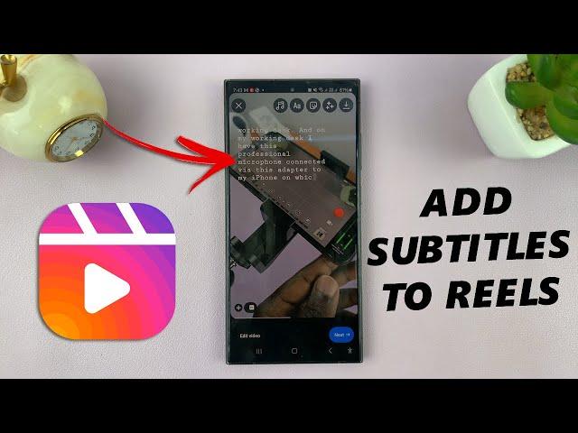 How To Add Subtitles To Your Instagram Reels