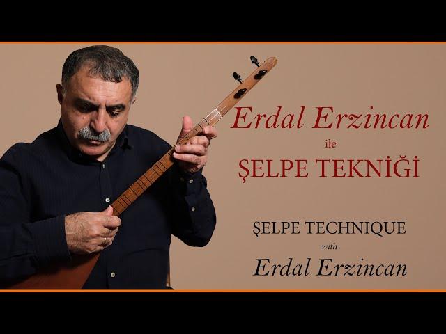 Erdal Erzincan ile Şelpe Tekniği  I  Ders 1