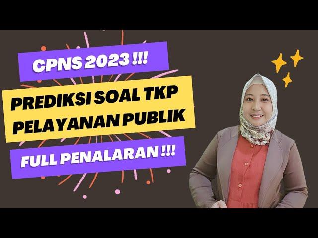 FULL PENALARAN!! PREDIKSI SOAL TKP CPNS 2023 | PELAYANAN PUBLIK!! HOTS #cpns #tkp #cpns2023 #asn