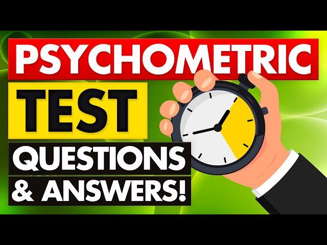 PSYCHOMETRIC TESTS (Numerical, Mechanical, Verbal Ability and General Reasoning Questions & Answers)