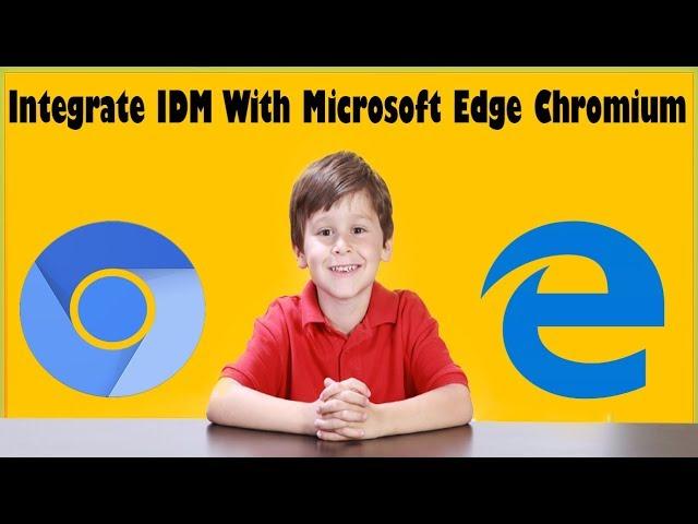 How To Integrate IDM With Microsoft Edge Chromium In Windows 10?