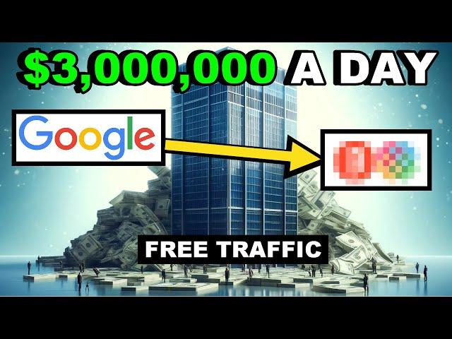 Free Google Traffic = $3,000,000 Per Day - With PROOF - Affiliate Marketing In 2024!