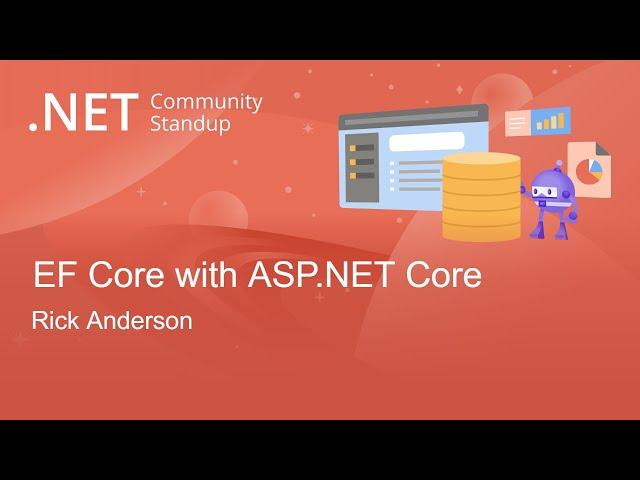 Entity Framework Community Standup - EF Core with ASP.NET Core