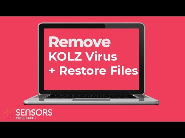 Kolz Virus (.kolz File) Removal & Recovery GUIDE