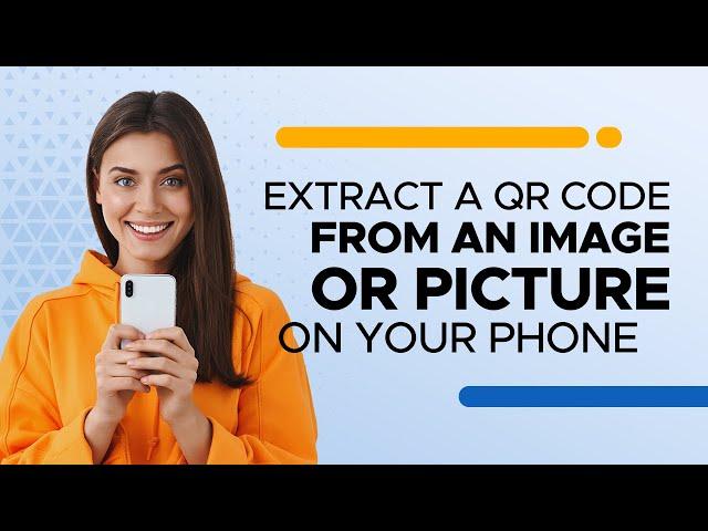 How to extract or scan a QR code from an image or picture on your phone