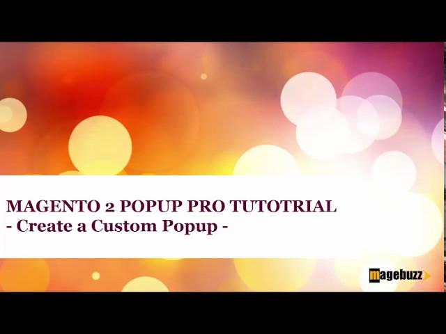 Magento 2 Popup Plus Tutorial - How to Create Custom Popup - MageBuzz