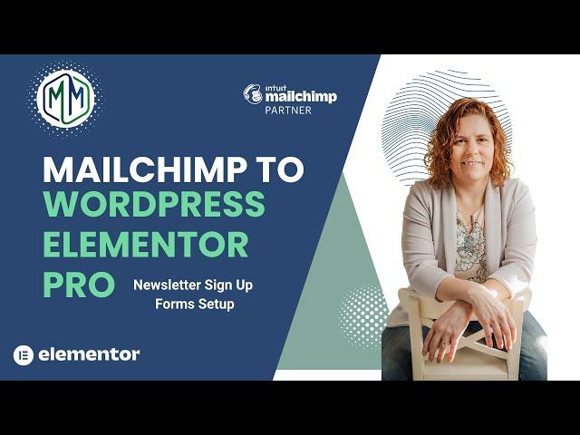 Mailchimp to Wordpress Elementor Pro Newsletter Sign Up Form Setup