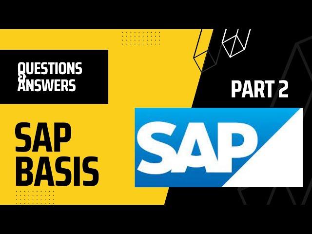 SAP Basis Interview Questions and Answers.  PART 2