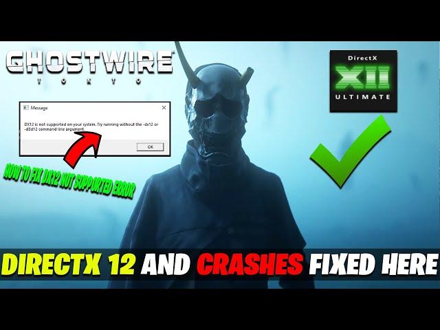 How To Fix All Crashes & Error in ghostwire tokyo | Dx12 is not supported on your system (d3d12)